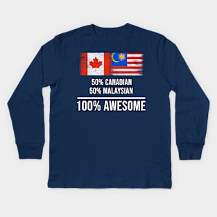 50% Canadian 50% Malaysian 100% Awesome - Gift for Malaysian Heritage From Malaysia Kids Long Sleeve T-Shirt